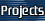 projects